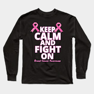 Keep Calm And Fight-On, Pink Breast Cancer Awareness Long Sleeve T-Shirt